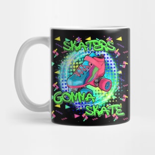 Skaters gonna Skate Mug